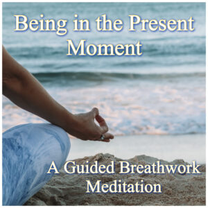 Being In The Present Moment